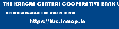 THE KANGRA CENTRAL COOPERATIVE BANK LIMITED  HIMACHAL PRADESH UNA SOHARI TAKOLI   ifsc code